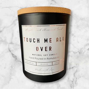 Touch Me All Over 10oz candle